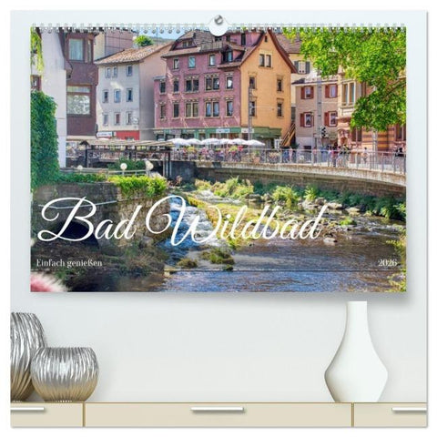 Bad Wildbad - Einfach genießen (hochwertiger Premium Wandkalender 2026 DIN A2 quer), Kunstdruck in Hochglanz
