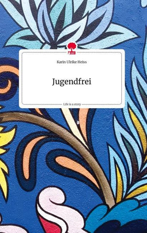 Jugendfrei. Life is a Story - story.one