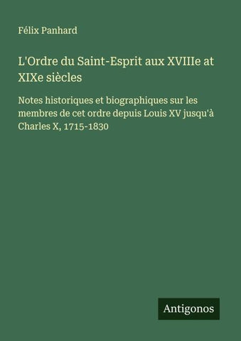 L'Ordre du Saint-Esprit aux XVIIIe at XIXe siècles