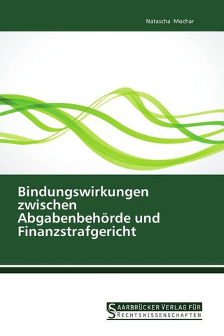 Bindungswirkungen zwischen Abgabenbehörde und Finanzstrafgericht