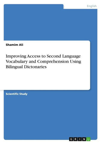 Improving Access to Second Language Vocabulary and Comprehension Using Bilingual Dictonaries
