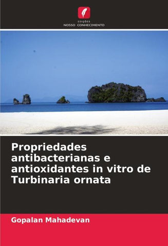 Propriedades antibacterianas e antioxidantes in vitro de Turbinaria ornata