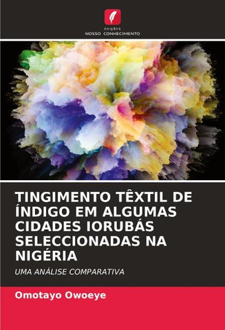 TINGIMENTO TÊXTIL DE ÍNDIGO EM ALGUMAS CIDADES IORUBÁS SELECCIONADAS NA NIGÉRIA
