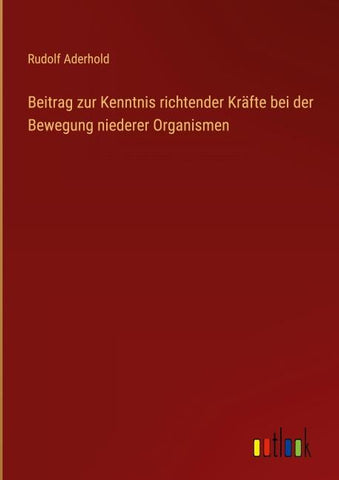 Beitrag zur Kenntnis richtender Kräfte bei der Bewegung niederer Organismen