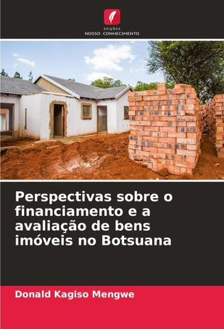 Perspectivas sobre o financiamento e a avaliação de bens imóveis no Botsuana