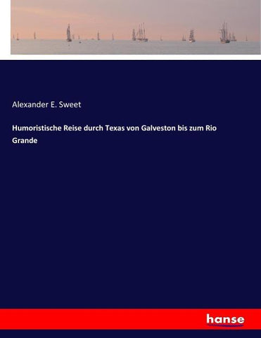 Humoristische Reise durch Texas von Galveston bis zum Rio Grande