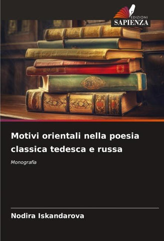 Motivi orientali nella poesia classica tedesca e russa