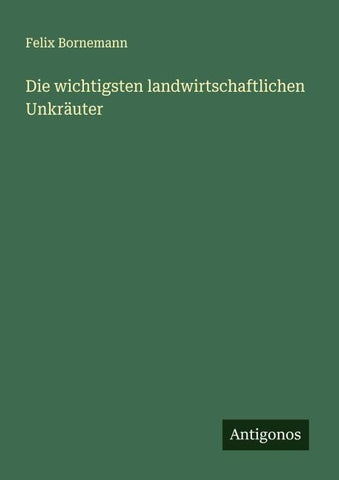 Die wichtigsten landwirtschaftlichen Unkräuter