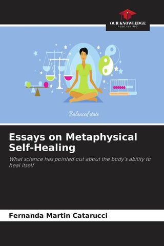 Essays on Metaphysical Self-Healing