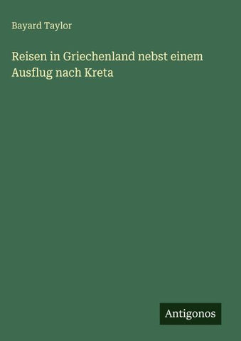 Reisen in Griechenland nebst einem Ausflug nach Kreta