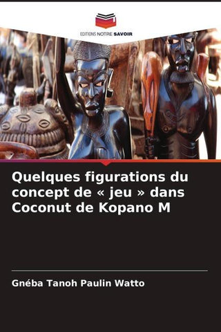 Quelques figurations du concept de ' jeu ' dans Coconut de Kopano M