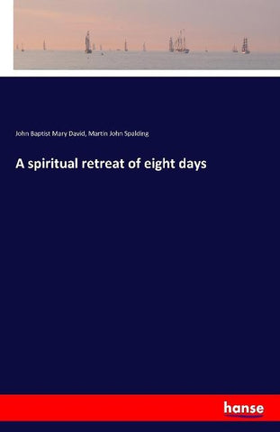 A spiritual retreat of eight days