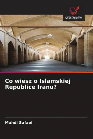 Co wiesz o Islamskiej Republice Iranu?