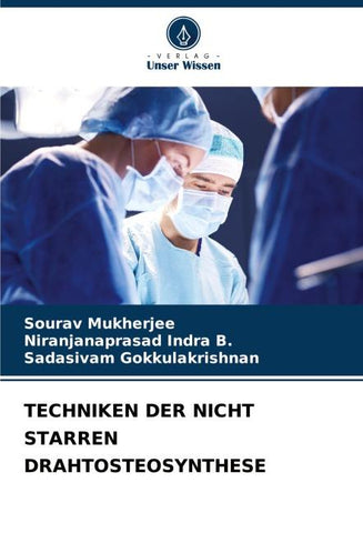 TECHNIKEN DER NICHT STARREN DRAHTOSTEOSYNTHESE