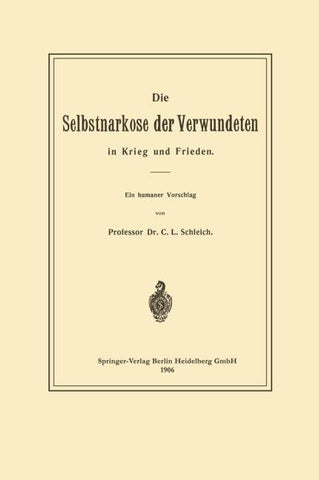 Die Selbstnarkose der Verwundeten in Krieg und Frieden