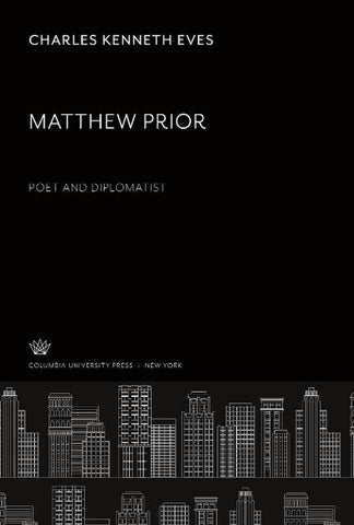 Matthew Prior Poet and Diplomatist