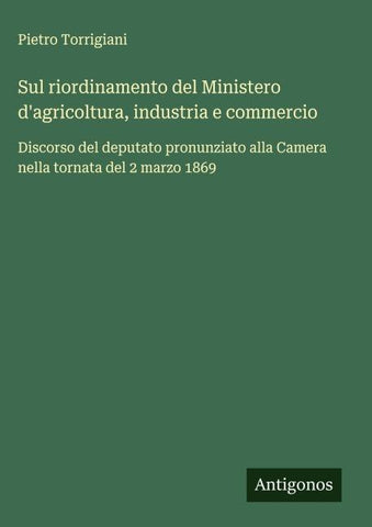 Sul riordinamento del Ministero d'agricoltura, industria e commercio