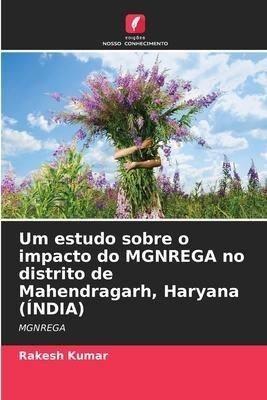 Um estudo sobre o impacto do MGNREGA no distrito de Mahendragarh, Haryana (ÍNDIA)