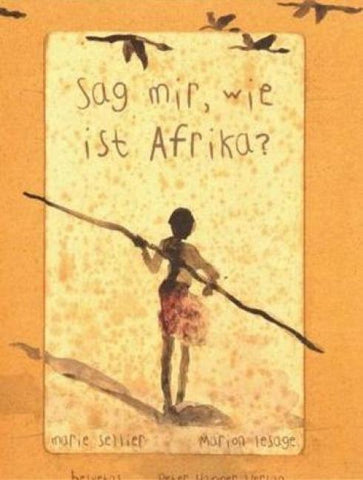 Sag mir, wie ist Afrika?