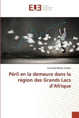 Péril en la demeure dans la région des Grands Lacs d'Afrique