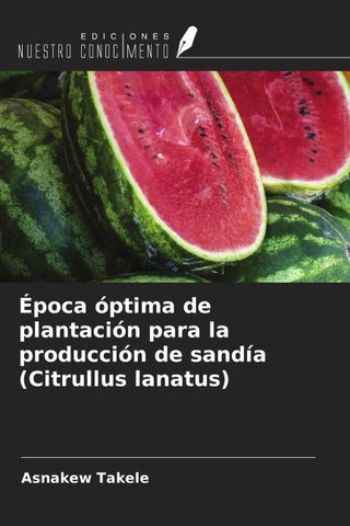 Época óptima de plantación para la producción de sandía (Citrullus lanatus)