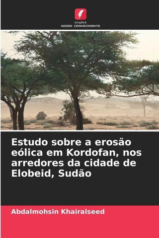 Estudo sobre a erosão eólica em Kordofan, nos arredores da cidade de Elobeid, Sudão