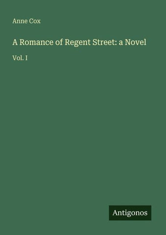 A Romance of Regent Street: a Novel