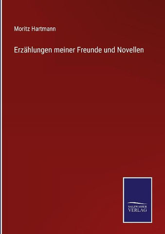 Erzählungen meiner Freunde und Novellen