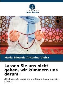 Lassen Sie uns nicht gehen, wir kümmern uns darum!