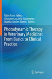 Photodynamic Therapy in Veterinary Medicine: From Basics to Clinical Practice