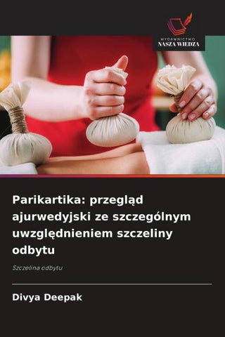 Parikartika: przegl¿d ajurwedyjski ze szczególnym uwzgl¿dnieniem szczeliny odbytu
