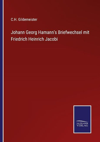 Johann Georg Hamann's Briefwechsel mit Friedrich Heinrich Jacobi