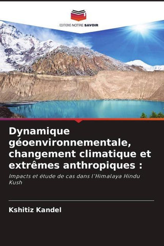 Dynamique géoenvironnementale, changement climatique et extrêmes anthropiques :
