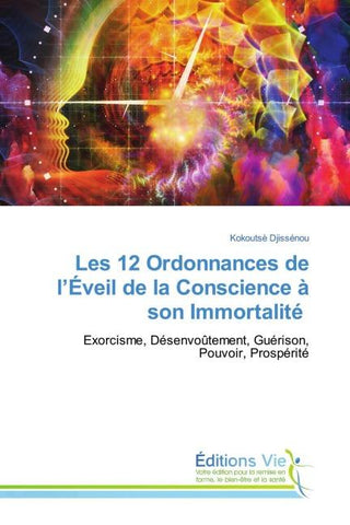 Les 12 Ordonnances de l'Éveil de la Conscience à son Immortalité