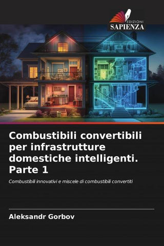Combustibili convertibili per infrastrutture domestiche intelligenti. Parte 1