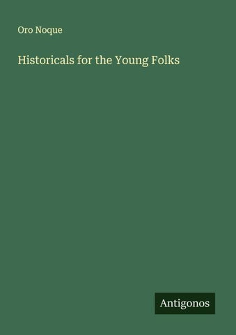 Historicals for the Young Folks