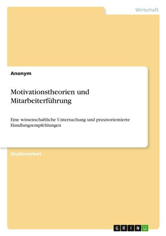 Motivationstheorien und Mitarbeiterführung