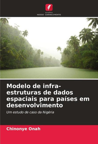 Modelo de infra-estruturas de dados espaciais para países em desenvolvimento