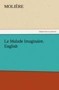 Le Malade Imaginaire. English
