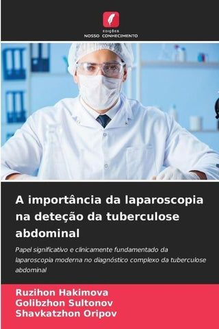 A importância da laparoscopia na deteção da tuberculose abdominal