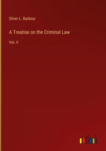 A Treatise on the Criminal Law