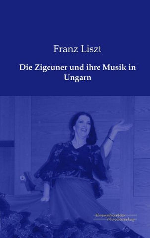 Die Zigeuner und ihre Musik in Ungarn
