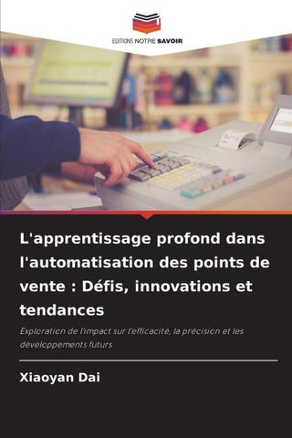 L'apprentissage profond dans l'automatisation des points de vente : Défis, innovations et tendances