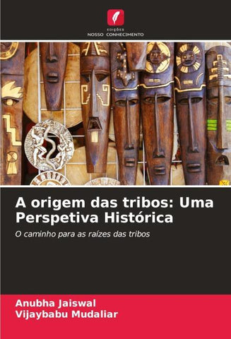 A origem das tribos: Uma Perspetiva Histórica