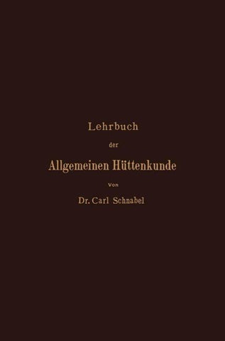 Lehrbuch der Allgemeinen Hüttenkunde