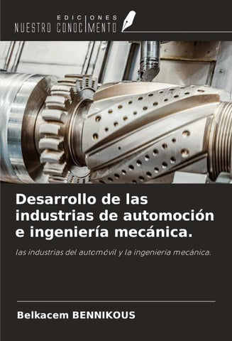 Desarrollo de las industrias de automoción e ingeniería mecánica.