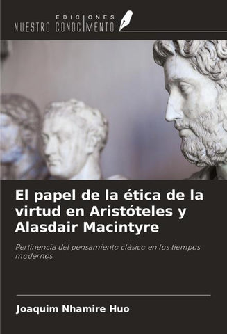 El papel de la ética de la virtud en Aristóteles y Alasdair Macintyre