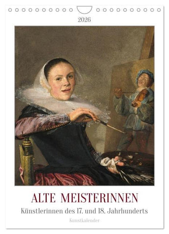 Alte Meisterinnen - Künstlerinnen des 17. und 18. Jahrhunderts Kunstkalender (Wandkalender 2026 DIN A4 hoch), CALVENDO Monatskalender