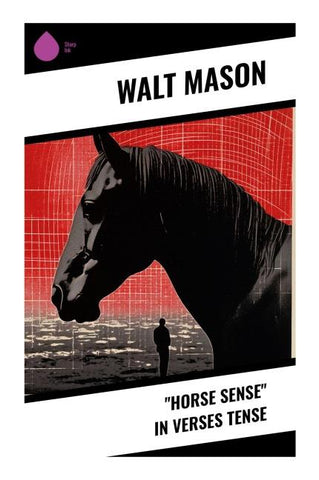 "Horse Sense" in Verses Tense