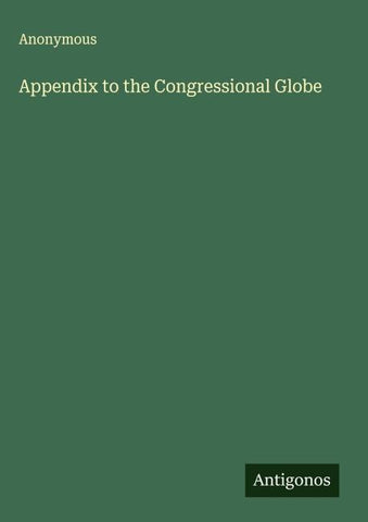Appendix to the Congressional Globe